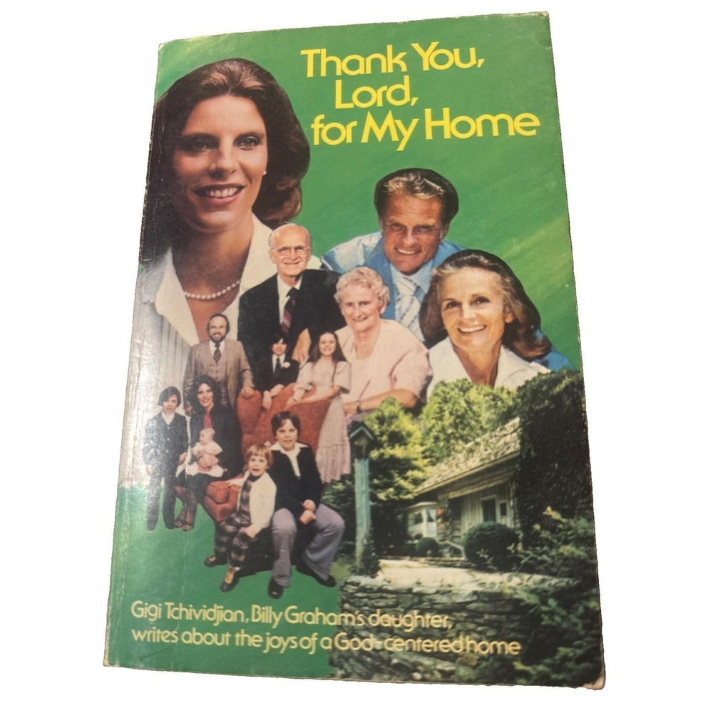 Thank You, Lord, for‎ My Home by Gigi Tchividjian (Billy Graham's daughter)